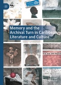 Cover: Memory and the Archival Turn in Caribbean Literature and Culture - Palgrave Macmillan