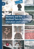 Cover: Memory and the Archival Turn in Caribbean Literature and Culture - Palgrave Macmillan