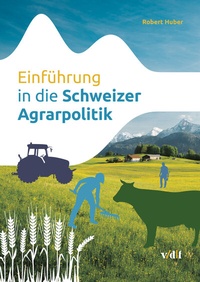 Abbildung von: Einführung in die Schweizer Agrarpolitik - vdf Hochschulverlag AG