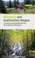 Cover: Wandern auf kraftvollen Wegen - Volk Verlag