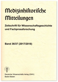 Abbildung von: Medizinhistorische Mitteilungen. Zeitschrift für Wissenschaftsgeschichte und Fachprosaforschung, Band 36/37 (2017/2018) - Deutscher Wissenschaftsverlag