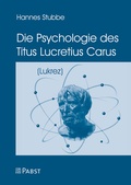Cover: Die Psychologie des Titus Lucretius Carus - Pabst Science Publishers