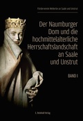 Cover: Der Naumburger Dom und die hochmittelalterliche Herrschaftslandschaft an Saale und Unstrut - E. Reinhold Verlag