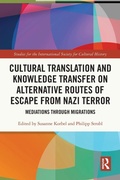 Cover: Cultural Translation and Knowledge Transfer on Alternative Routes of Escape from Nazi Terror - Routledge