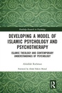 Cover: Developing a Model of Islamic Psychology and Psychotherapy - Routledge