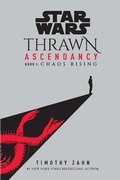 Cover: Star Wars: Thrawn Ascendancy (Book I: Chaos Rising) - Random House Worlds