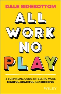 Enlarge image Cover: All Work No Play - Wiley