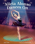 Cover: Alicia Alonso Dances on - Albert Whitman & Company