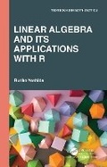Cover: Linear Algebra and Its Applications with R - Chapman & Hall/CRC