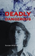 Cover: Deadly Dangerous - Watchya Publishing
