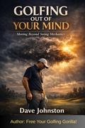 Cover: GOLFING OUT OF YOUR MIND - Dave Johnston