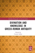 Cover: Divination and Knowledge in Greco-Roman Antiquity - Routledge