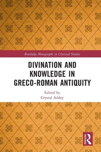 Enlarge image Cover: Divination and Knowledge in Greco-Roman Antiquity - Routledge
