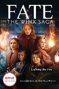 Cover: Lighting the Fire (Fate: The Winx Saga: An Original Novel) - Scholastic US