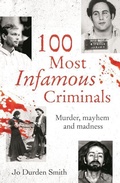 Cover: 100 Most Infamous Criminals - Sirius Entertainment