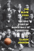Cover: The Black Fives: The Epic Story of Basketball's Forgotten Era - Abrams Press
