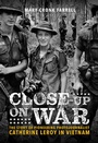 Cover: Close-Up on War: The Story of Pioneering Photojournalist Catherine Leroy in Vietnam - Amulet Books