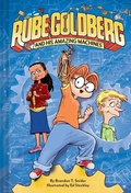 Cover: Rube Goldberg and His Amazing Machines - Amulet Books