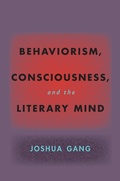 Cover: Behaviorism, Consciousness, and the Literary Mind - Johns Hopkins University Press