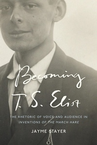 Abbildung von: Becoming T. S. Eliot - Johns Hopkins University Press