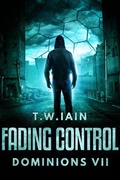 Cover: Fading Control (Dominions, #7) - TW Iain