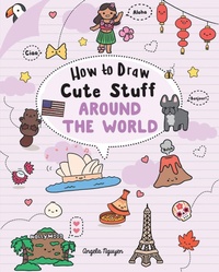 Enlarge image Cover: How to Draw Cute Stuff: Around the World - Union Square Kids