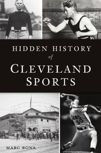 Abbildung von: Hidden History of Cleveland Sports - History Press
