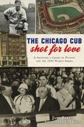 Cover: The Chicago Cub Shot for Love - History Press