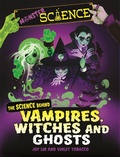 Cover: Monster Science: The Science Behind Vampires, Witches and Ghosts - Wayland