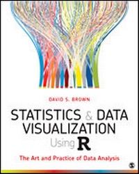 Abbildung von: Statistics and Data Visualization Using R - SAGE Publications Inc