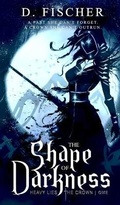 Cover: The Shape of Darkness (Heavy Lies the Crown) - Danielle Fischer