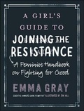 Cover: Girl's Guide to Joining the Resistance: A Feminist Handbook on Fighting for Good - Turtleback
