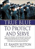 Cover: True Blue: To Protect and Serve - Turtleback