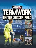 Cover: Teamwork on the Soccer Field - Capstone Press