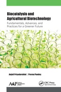 Cover: Biocatalysis and Agricultural Biotechnology: Fundamentals, Advances, and Practices for a Greener Future - Apple Academic Press Inc.