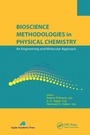 Cover: Bioscience Methodologies in Physical Chemistry - Apple Academic Press Inc.
