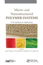 Cover: Micro- and Nanostructured Polymer Systems - Apple Academic Press Inc.