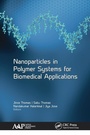 Cover: Nanoparticles in Polymer Systems for Biomedical Applications - Apple Academic Press Inc.