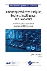 Enlarge image Cover: Computing Predictive Analytics, Business Intelligence, and Economics - Apple Academic Press Inc.