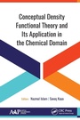 Cover: Conceptual Density Functional Theory and Its Application in the Chemical Domain - Apple Academic Press Inc.