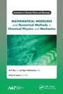 Cover: Mathematical Modeling and Numerical Methods in Chemical Physics and Mechanics - Apple Academic Press Inc.