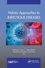 Cover: Holistic Approaches to Infectious Diseases - Apple Academic Press Inc.