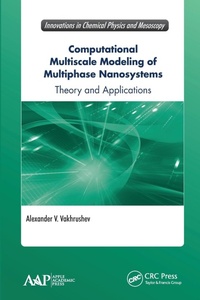 Enlarge image Cover: Computational Multiscale Modeling of Multiphase Nanosystems - Apple Academic Press Inc.