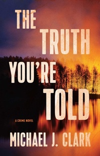Enlarge image Cover: The Truth You're Told - ECW Press,Canada