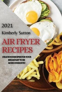 Abbildung von: Air Fryer Recipes 2021 - Alessandro Bonetti