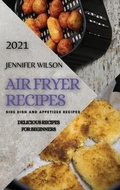 Cover: Air Fryer Recipes 2021 - Ascobie Ltd