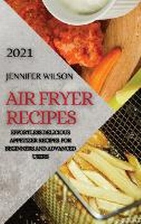 Abbildung von: Air Fryer Recipes 2021 - Ascobie Ltd