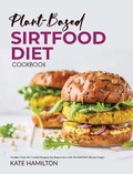 Cover: Plant-based Sirtfood Diet Cookbook - Alpha PhoenixPublishing Ltd.