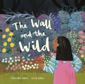 Cover: The Wall and The Wild - Lantana Publishing