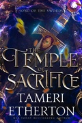 Cover: The Temple of Sacrifice (Song of the Swords, #2) - Teacup Dragon Publishing
